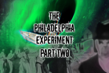 Episode 65: The Philadelphia Experiment Part Two