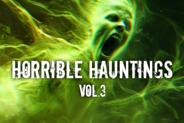 Horrible Hauntings Vol.3 | Episode 101