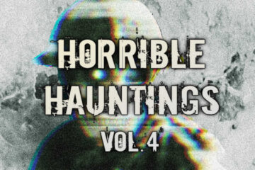 Horrible Hauntings Vol.4 | Ep 112