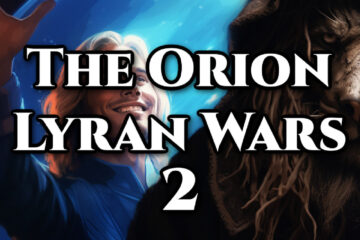 Galactic Orion-Lyran Wars Part Two | Ep 124 Galactic Orion-Lyran Wars Part Two | Ep 124