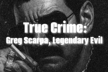 True Crime: Greg Scarpa, Legendary Evil | Ep 125 True Crime: Greg Scarpa, Legendary Evil | Ep 125