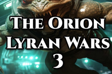 Galactic Orion-Lyran Wars Part Three | Ep 126 Galactic Orion-Lyran Wars Part Three | Ep 126