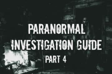 Paranormal Investigation Guide Part 4| Ep 157