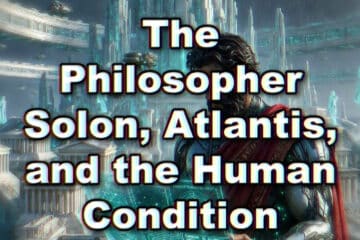 The Philosopher Solon, Atlantis, and the Human Condition | Ep 161